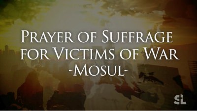 Prayer of Suffrage for Victims of War: Mosul